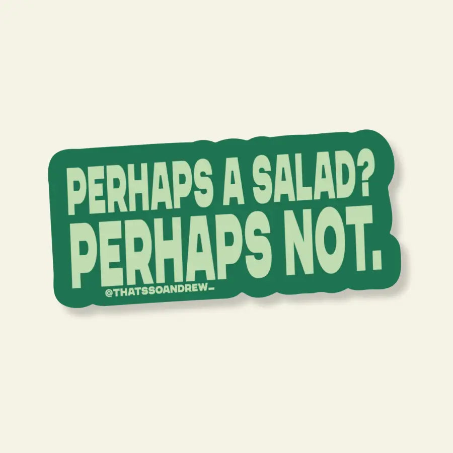 Perhaps Not / sticker