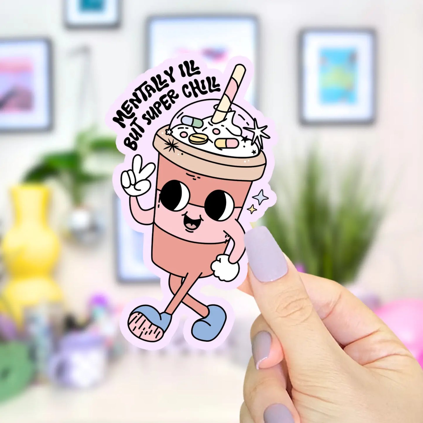 Mentally Ill Super Chill / sticker