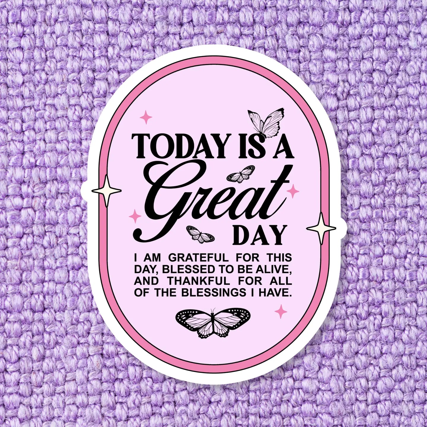 Today is a Great Day / sticker