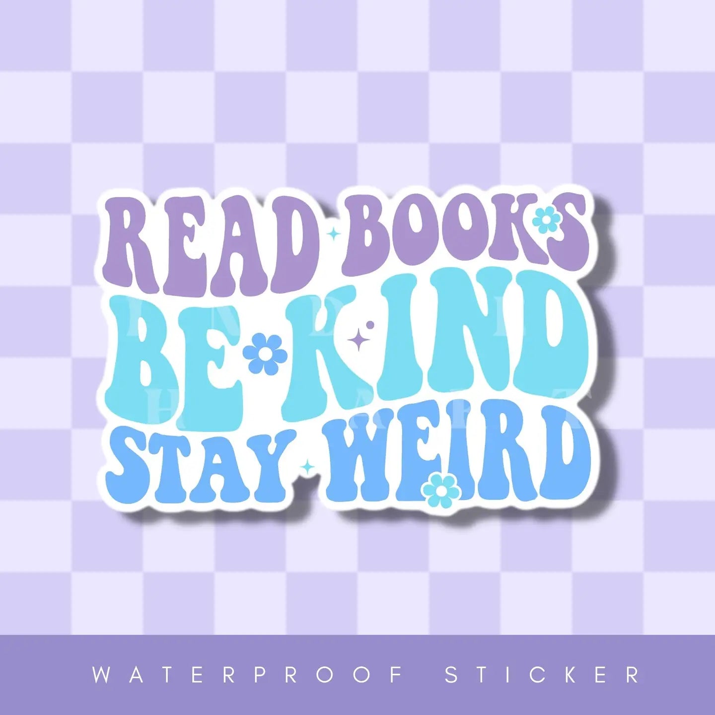 Stay Weird / sticker