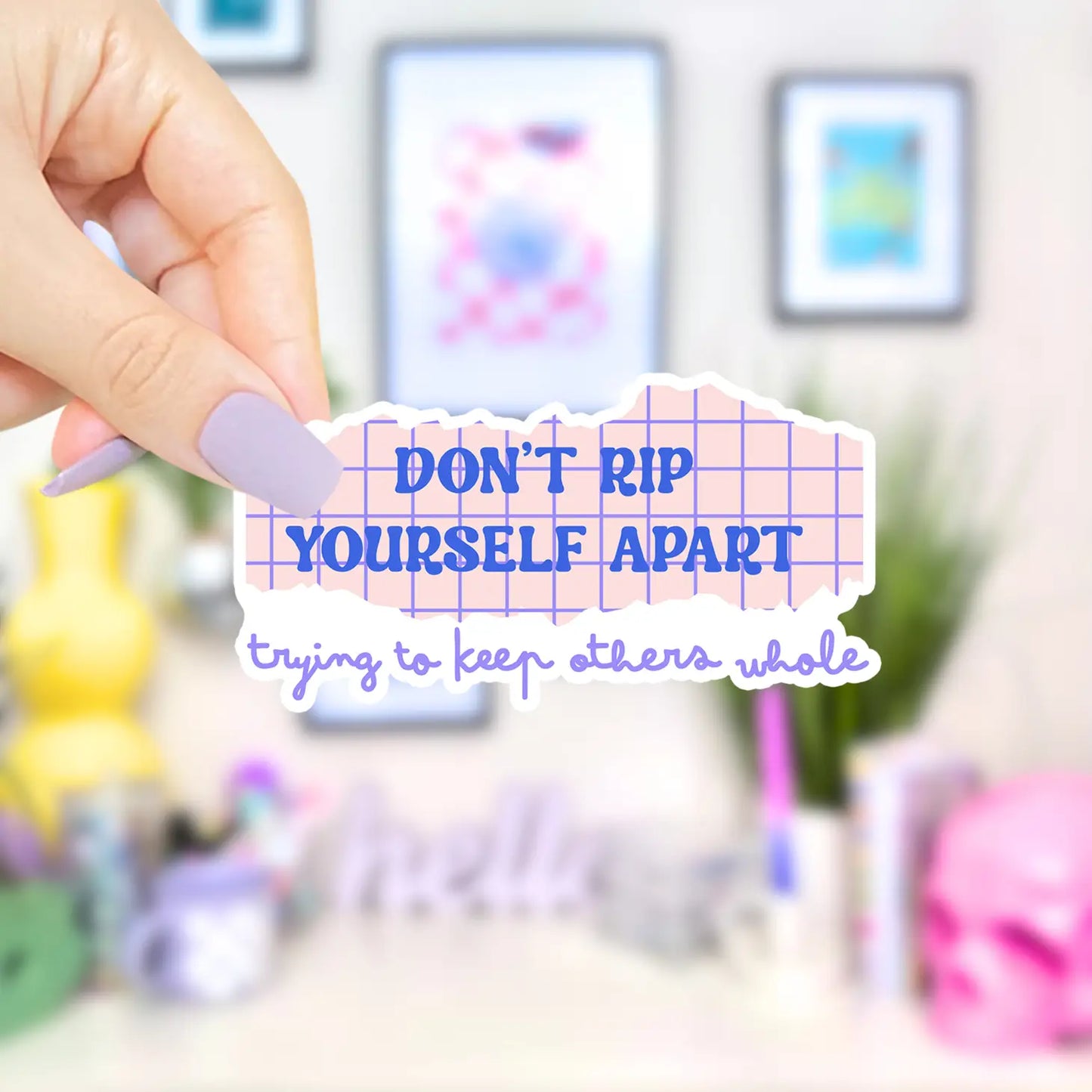 Don't Rip Yourself Apart / sticker
