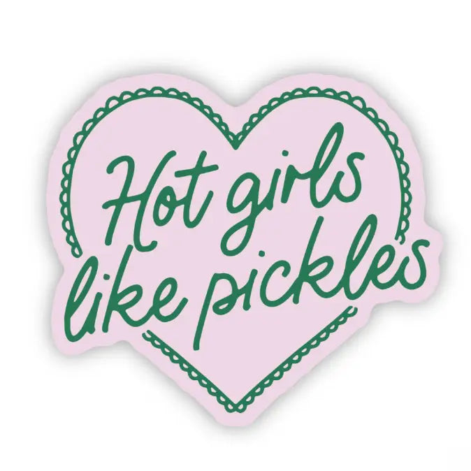 Hot Girls like Pickles / sticker