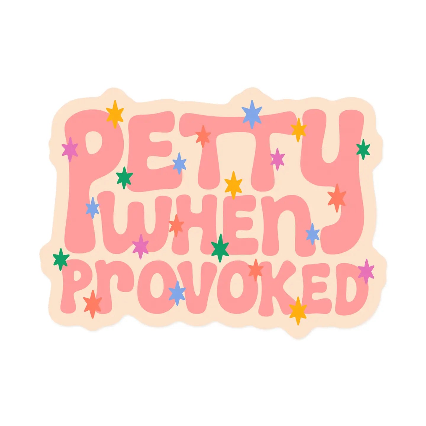 Petty When Provoked / sticker
