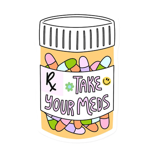 Take Your Meds / sticker