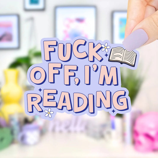 Fuck Off, I'm Reading / sticker