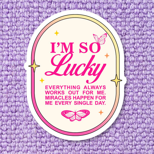 I'm So Lucky Affirmations / sticker