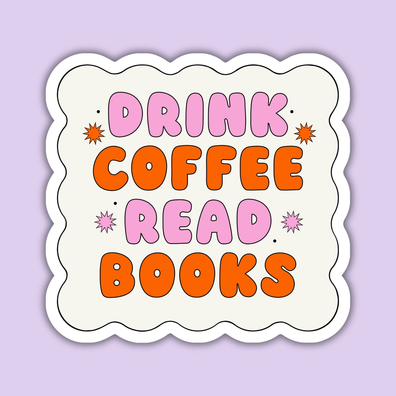 Drink Coffee, Read Books / sticker