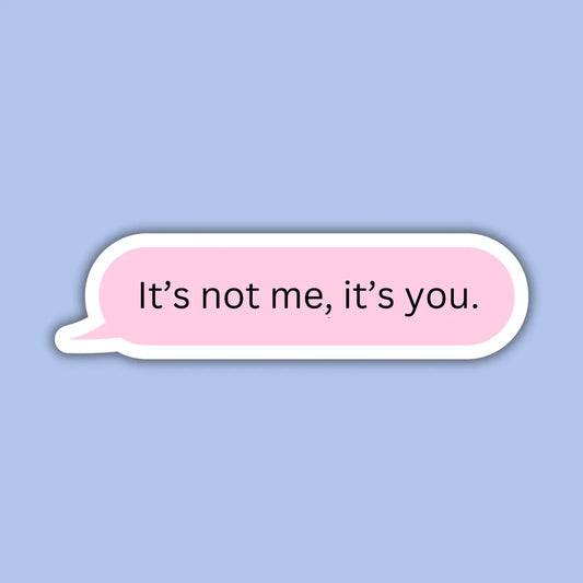 It's Not Me / sticker