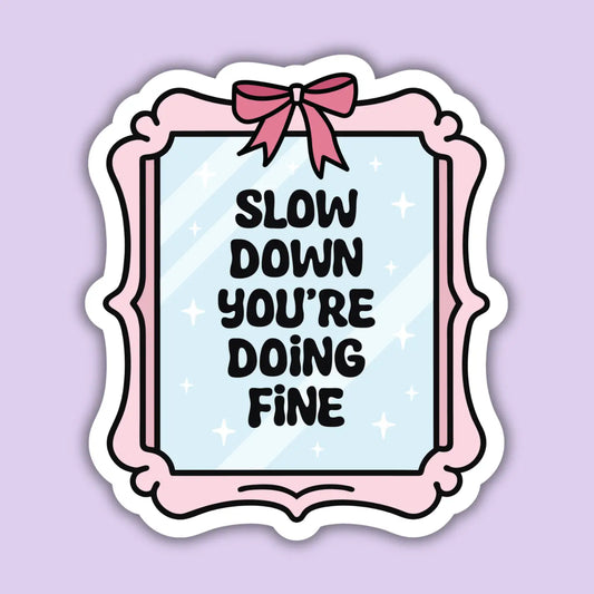 Slow Down / sticker