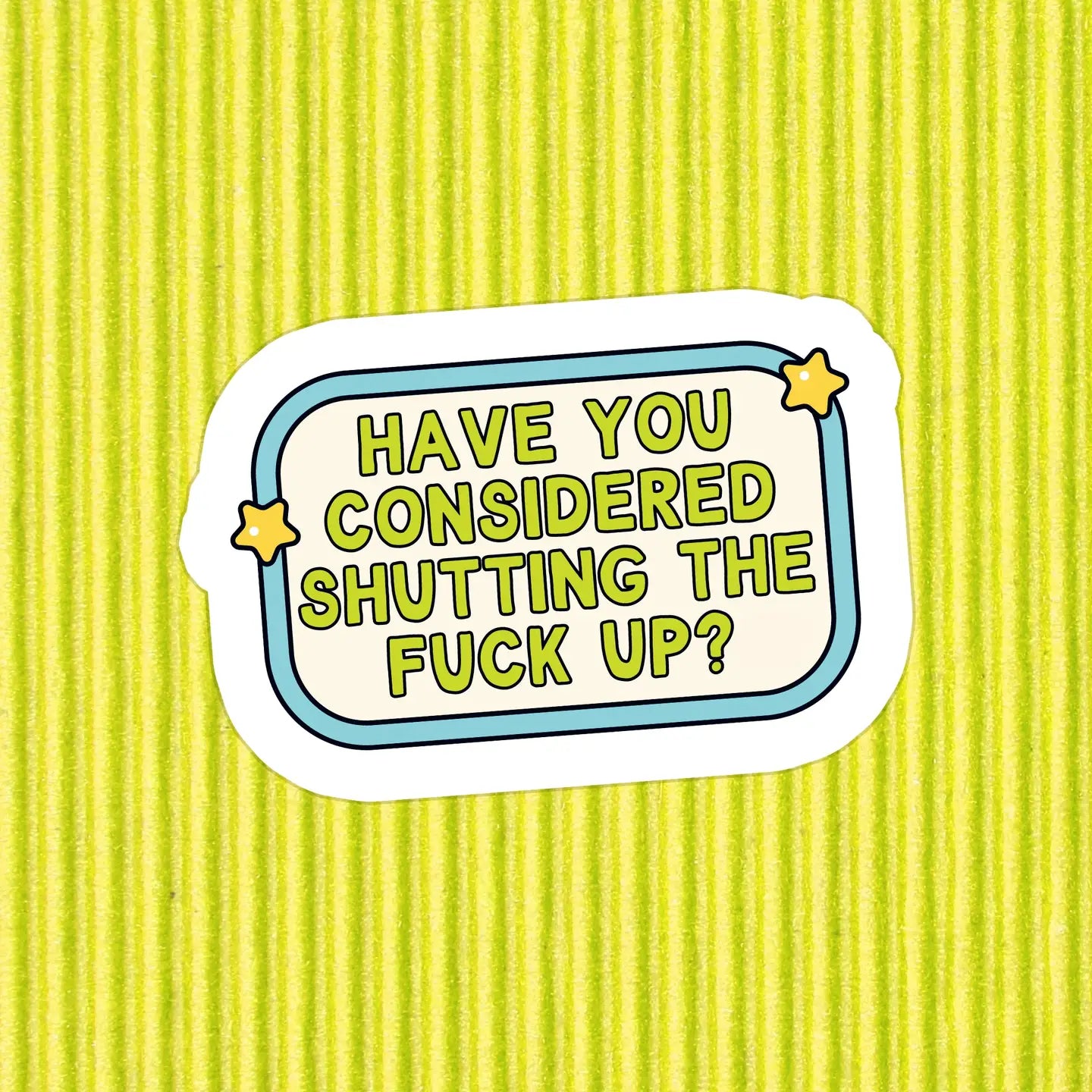 Have You Considered? / sticker
