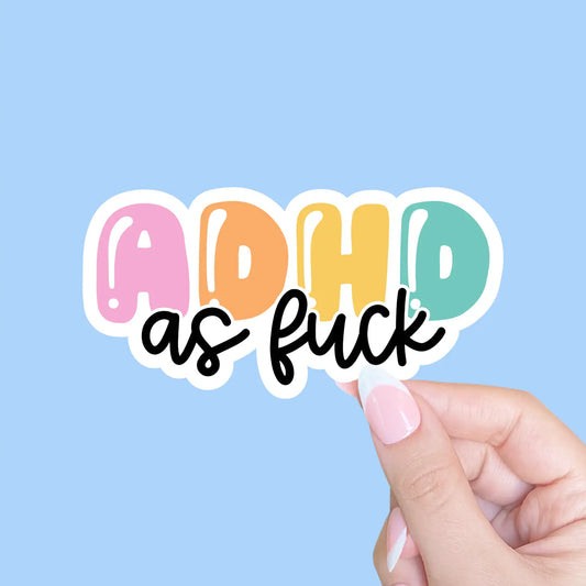 ADHD as f*ck / sticker