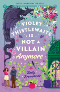 Violet Thistlewaite Is Not a Villain Anymore