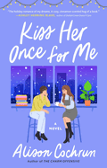 Kiss Her Once For Me
