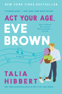 Act Your Age, Eve Brown (Brown Sisters 3)