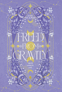 Freed from Gravity (hardcover preorder)