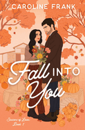 Fall Into You (Seasons of Love 1)